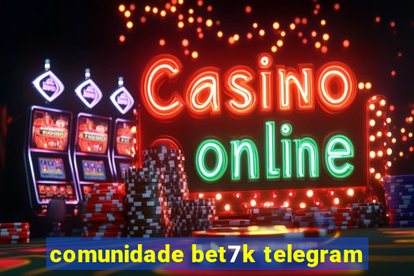 comunidade bet7k telegram